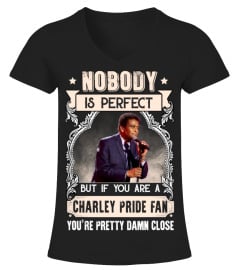 NOBODY IS PERFECT BUT IF YOU ARE A CHARLEY PRIDE FAN YOU'RE PRETTY DAMN CLOSE