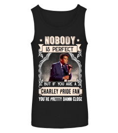 NOBODY IS PERFECT BUT IF YOU ARE A CHARLEY PRIDE FAN YOU'RE PRETTY DAMN CLOSE