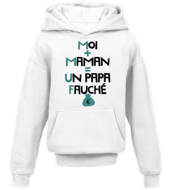 MOI + MAMAN = UN PAPA FAUCHE