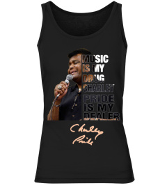 MUSIC IS MY DRUG AND CHARLEY PRIDE IS MY DEALER