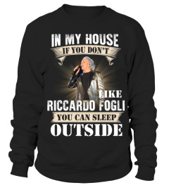 IN MY HOUSE IF YOU DON'T LIKE RICCARDO FOGLI YOU CAN SLEEP OUTSIDE