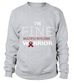 IM FINE /multiple myeloma/ WARRIOR