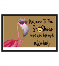 Welcome to the shitshow hope you brought alcohol doormat home