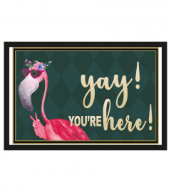 Yah you're here flamingo saying doormat