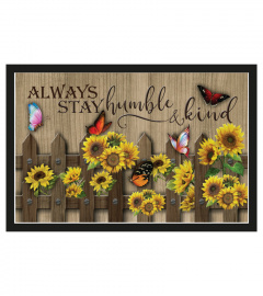 Always stay humble kind butterflies and sunflower doormat