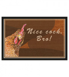 Nice cock bro doormat, funny chicken lover doormat gift