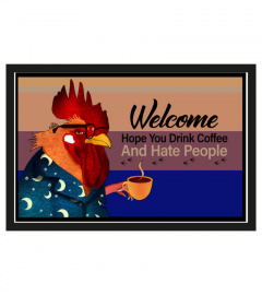 Funny chicken hope you drink coffee and hate people doormat