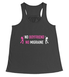 T-Shirt No Boyfriend No Migraine