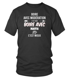 Boire avec Modération c'est bien Boire avec Nath c'est mieux - Edition Limitée