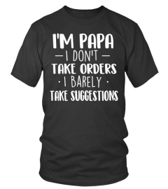 PAPA DON'T TAKE ORDERS