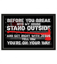 Firefighter before you break into my house stand outside doormat