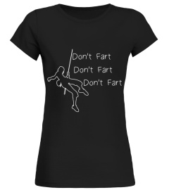 DON'T FART