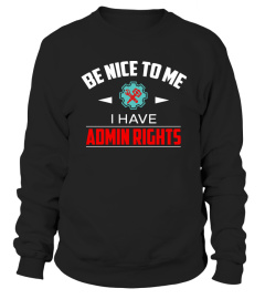 Be nice with me i have admin rights (ADMIN)