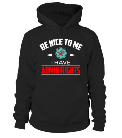 Be nice with me i have admin rights (ADMIN)