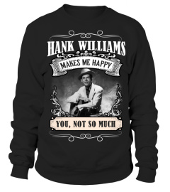 HANK WILLIAMS MAKES ME HAPPY