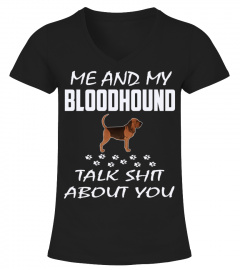 Me And My Bloodhound Talk Shit About You