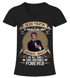 DEAN MARTIN IS TOTALLY MY MOST FAVORITE SINGER OF ALL TIME IN THE HISTORY OF FOREVER
