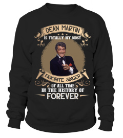 DEAN MARTIN IS TOTALLY MY MOST FAVORITE SINGER OF ALL TIME IN THE HISTORY OF FOREVER