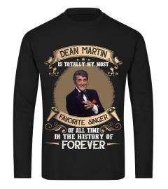 DEAN MARTIN IS TOTALLY MY MOST FAVORITE SINGER OF ALL TIME IN THE HISTORY OF FOREVER