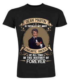 DEAN MARTIN IS TOTALLY MY MOST FAVORITE SINGER OF ALL TIME IN THE HISTORY OF FOREVER