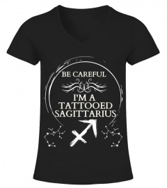 Be careful, I'm a Tattooed Sagittarius Shirt