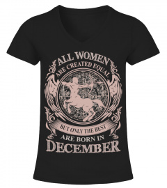 All Women are created equal but only the best are born in December Shirt