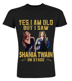 I SAW SHANIA TWAIN ON STAGE