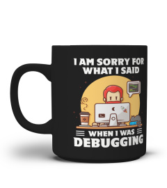 I am sorry for what i said when i was debugging