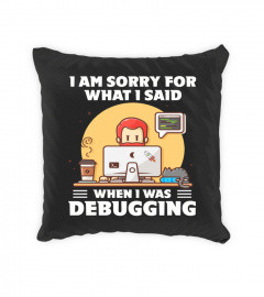 I am sorry for what i said when i was debugging