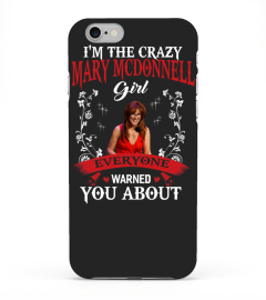 I'M THE CRAZY MARY MCDONNELL GIRL