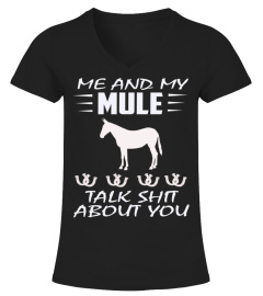Me And My Mule Talk Shit About You