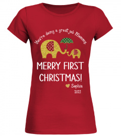 You Are Doing a Great Job Mommy  - Merry First Christmas - Personalized