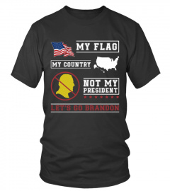 MY FLAG | MY COUNTRY | NOT MY PRESIDENT