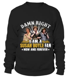 DAMN RIGHT I AM A SUSAN BOYLE FAN