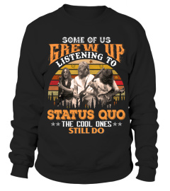 SOME OF US GREW UP LISTENING TO STATUS QUO