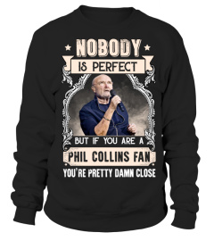 NOBODY IS PERFECT BUT IF YOU ARE A PHIL COLLINS FAN YOU'RE PRETTY DAMN CLOSE