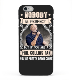 NOBODY IS PERFECT BUT IF YOU ARE A PHIL COLLINS FAN YOU'RE PRETTY DAMN CLOSE