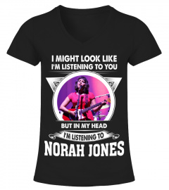 I'M LISTENING TO NORAH JONES