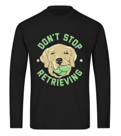 Don't Stop Retrieving