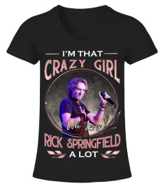 I'M THAT CRAZY GIRL WHO LOVES RICK SPRINGFIELD A LOT