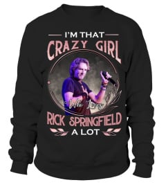 I'M THAT CRAZY GIRL WHO LOVES RICK SPRINGFIELD A LOT