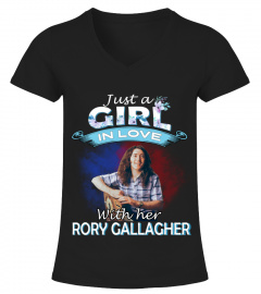 JUST A GIRL IN LOVE WITH HER RORY GALLAGHER