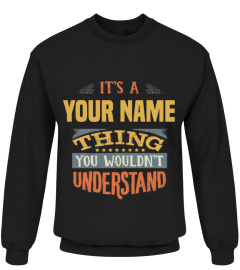 It's a (customize with your name) thing you wouldn't understand