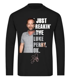 I JUST FREAKIN' LOVE LUKE PERRY , OK.