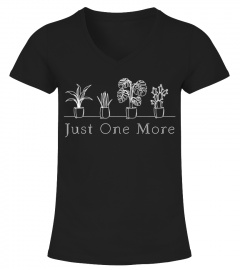Just One More Plant Shirt