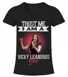 TRUST ME I AM A VICKY LEANDROS GIRL