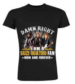 DAMN RIGHT I AM A SUZI QUATRO FAN