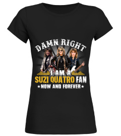 DAMN RIGHT I AM A SUZI QUATRO FAN