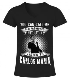 I STILL LISTEN TO CARLOS MARIN
