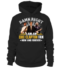 DAMN RIGHT I AM AN ERIC CLAPTON FAN